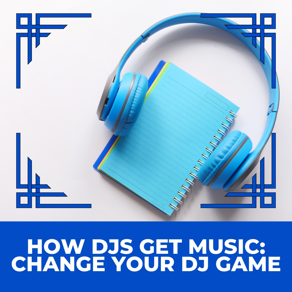 How DJs Get Music
