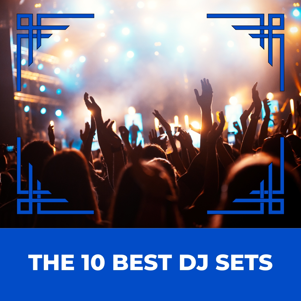 The 10 Best DJ Sets