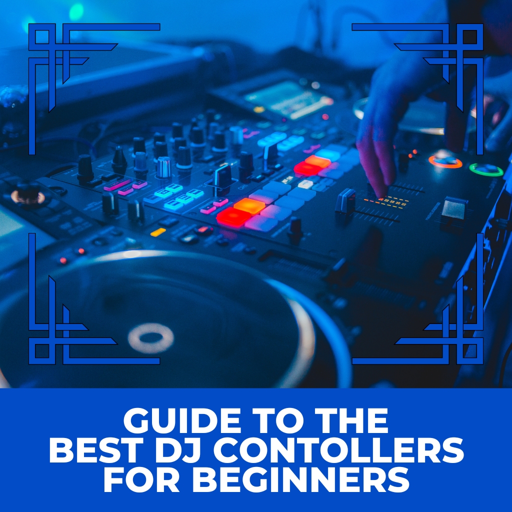 Best DJ Controllers for Beginners